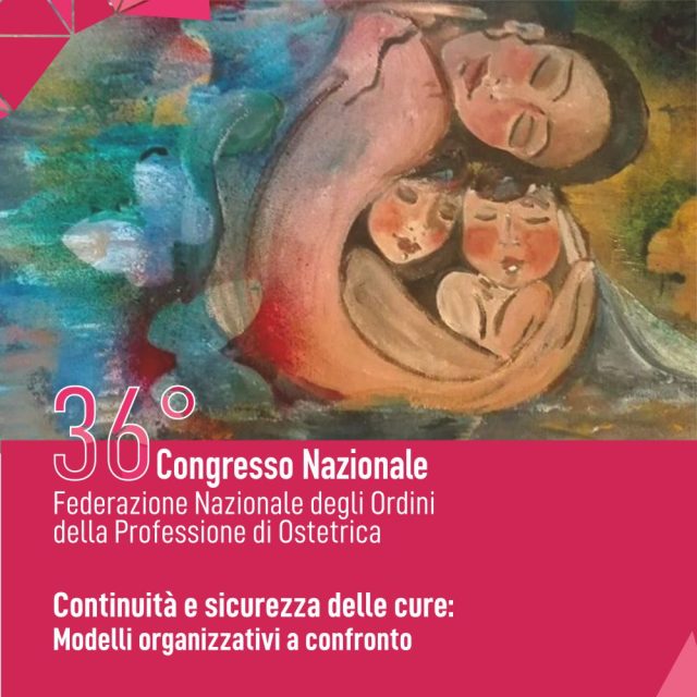 XXXVI Congresso Nazionale di Categoria “Continuità e sicurezza delle cure: modelli organizzativi a confronto”, Palermo 4 e 5 ottobre 2019